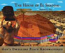 9780991116683-0991116682-The House of El Shaddai: God's Dwelling Place Reconsidered