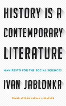9781501709876-1501709879-History Is a Contemporary Literature: Manifesto for the Social Sciences