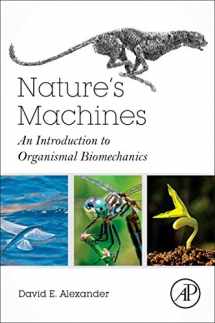 9780128044049-0128044047-Nature's Machines: An Introduction to Organismal Biomechanics