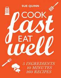 9781760527532-176052753X-Cook Fast, Eat Well: 5 Ingredients, 10 Minutes, 160 Recipes
