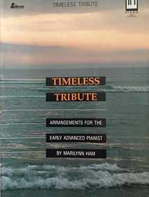 9780834191778-0834191776-Timeless Tribute: Arrangements for the Early Advanced Pianist