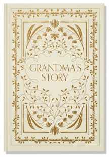 9781950968558-1950968553-Grandma's Story: A Memory and Keepsake Journal for My Family (Grandparents Keepsake Memory Journal Series)