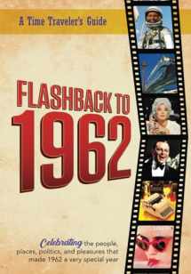 9781922676016-1922676012-Flashback to 1962 - A Time Traveler’s Guide: Perfect birthday or wedding anniversary gift for anyone born or married in 1962. For friends, parents or ... 1962. (A Time-Traveler’s Guide - Flashback)