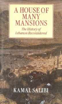 9780520065178-0520065174-A House of Many Mansions: The History of Lebanon Reconsidered