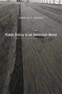 9780674066892-0674066898-Public Policy in an Uncertain World: Analysis and Decisions