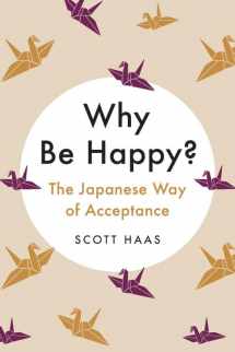 9780738285498-0738285498-Why Be Happy?: The Japanese Way of Acceptance