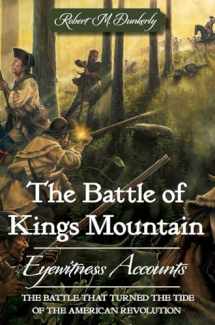 9781596292369-1596292369-The Battle of Kings Mountain: Eyewitness Accounts (Military)