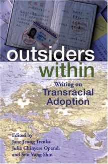 9780896087644-0896087646-Outsiders Within: Writing on Transracial Adoption