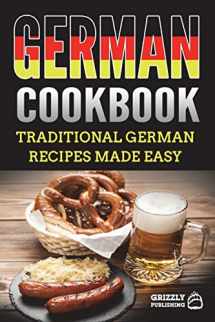9781723534867-1723534862-German Cookbook: Traditional German Recipes Made Easy