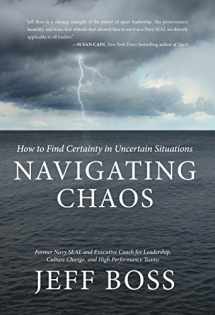 9781941729069-1941729061-Navigating Chaos: How to Find Certainty in Uncertain Situations