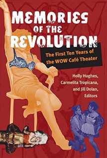 9780472098637-0472098632-Memories of the Revolution: The First Ten Years of the WOW Café Theater (Triangulations: Lesbian/Gay/Queer Theater/Drama/Performance)