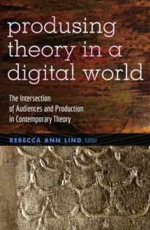 9781433115196-1433115190-Producing Theory in a Digital World: The Intersection of Audiences and Production in Contemporary Theory (Digital Formations)