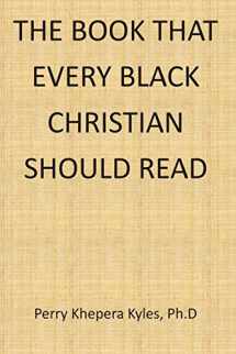 9780692296981-0692296980-The Book That Every Black Christian Should Read (African Diaspora Series)