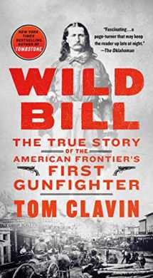 9781250756008-1250756006-Wild Bill: The True Story of the American Frontier's First Gunfighter (Frontier Lawmen)