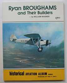9780911852769-091185276X-Ryan Broughmans and their builders (Aviation heritage library series)