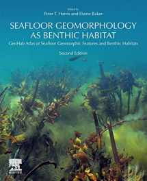 9780128149607-0128149604-Seafloor Geomorphology as Benthic Habitat: GeoHab Atlas of Seafloor Geomorphic Features and Benthic Habitats