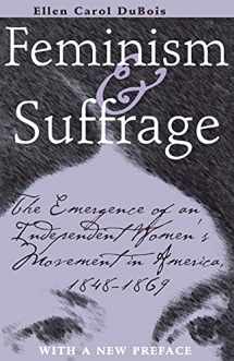 9780801486418-0801486416-Feminism and Suffrage: The Emergence of an Independent Women's Movement in America, 1848–1869