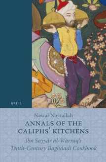 9789004188112-9004188118-Annals of the Caliphs' Kitchens: Ibn Sayyār Al-Warrāq's Tenth-Century Baghdadi Cookbook (Islamic History and Civilization)