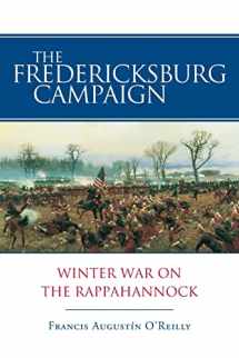 9780807131541-0807131547-The Fredericksburg Campaign: Winter War on the Rappahannock