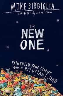 9781538701515-1538701510-The New One: Painfully True Stories from a Reluctant Dad