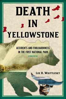 9781570984501-1570984506-Death in Yellowstone: Accidents and Foolhardiness in the First National Park, 2nd Edition