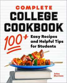 9781638073116-1638073112-Complete College Cookbook: 100+ Easy Recipes and Helpful Tips for Students