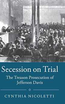 9781108415521-1108415520-Secession on Trial: The Treason Prosecution of Jefferson Davis (Studies in Legal History)