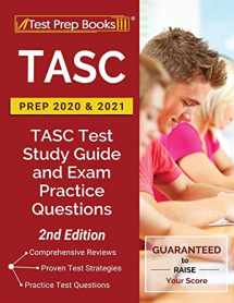 9781628458008-1628458003-TASC Prep 2020 and 2021: TASC Test Study Guide and Exam Practice Questions [2nd Edition]