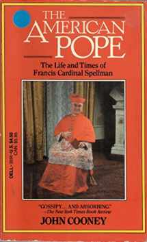 9780440101949-0440101948-The American Pope: The Life and Times of Francis Cardinal Spellman