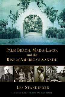 9780802128492-0802128491-Palm Beach, Mar-a-Lago, and the Rise of America's Xanadu