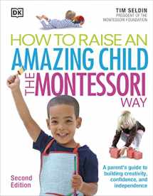 9781465462305-1465462309-How To Raise An Amazing Child the Montessori Way, 2nd Edition