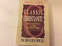9780890818459-0890818452-Classic Christianity - Study Guide