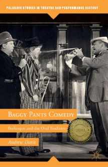 9781137378729-1137378727-Baggy Pants Comedy: Burlesque and the Oral Tradition (Palgrave Studies in Theatre and Performance History)