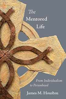 9781573834476-1573834475-The Mentored Life: From Individualism to Personhood