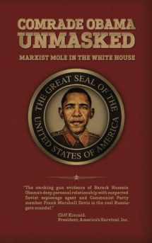 9781548403003-1548403008-Comrade Obama Unmasked: Marxist Mole in the White House