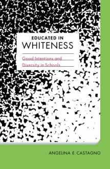 9780816681655-0816681651-Educated in Whiteness: Good Intentions and Diversity in Schools (Spirituality in Education)