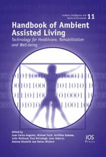 9781607508366-1607508362-Handbook of Ambient Assisted Living: Technology for Healthcare, Rehabilitation and Well-Being (Ambient Intelligence and Smart Environments)