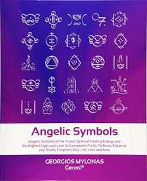 9789608960640-9608960649-Angelic Symbols: Angelic Symbols of the Purest Spiritual Healing Energy and the Highest Light and Love to Completely Purify, Perfectly Enhance, and ... Your Life, Here and Now (Celestial Gifts)