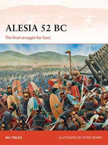 9781782009221-1782009221-Alesia 52 BC: The final struggle for Gaul (Campaign)