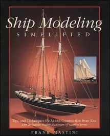 9780877422723-0877422729-Ship Modeling Simplified: Tips and Techniques for Model Building from Kits