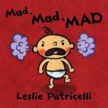 9781536203806-1536203807-Mad, Mad, MAD (Leslie Patricelli board books)