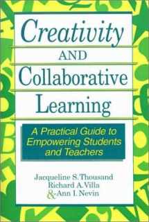 9781557661586-1557661588-Creativity and Collaborative Learning: A Practical Guide to Empowering Students and Teachers