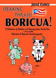 9781933485072-1933485078-Speaking Phrases Boricua: A Collection of Wisdom and Sayings From Puerto Rico (Spanish Edition)