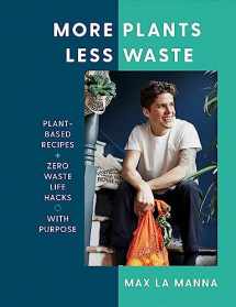 9781529396201-1529396204-More Plants Less Waste: Plant-Based Recipes + Zero Waste Life Hacks with Purpose