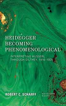 9781786607720-1786607727-Heidegger Becoming Phenomenological: Interpreting Husserl through Dilthey, 1916–1925 (New Heidegger Research)