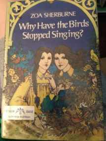 9780688201111-0688201113-Why Have the Birds Stopped Singing?