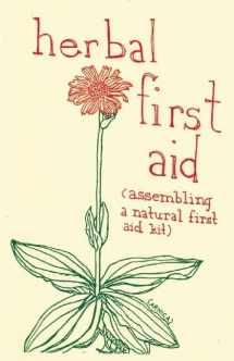 9781934620564-1934620564-Herbal First Aid: Assembling a Natural First Aid Kit (DIY)