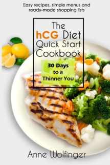 9781475252002-1475252005-The hCG Diet Quick Start Cookbook: 30 Days to a Thinner You