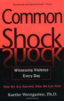 9780451212917-0451212916-Common Shock: Witnessing Violence Every Day