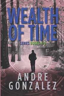9781951762179-1951762177-Wealth of Time Series: Books 4-6 (Wealth of Time Series Boxset)